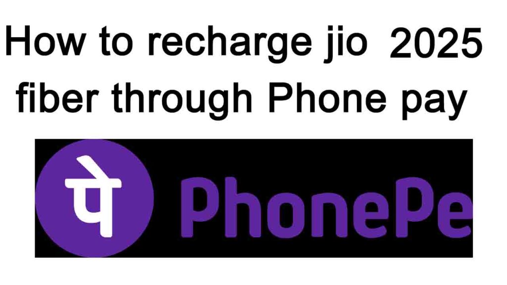 how to recharge jio fiber through Phone pay