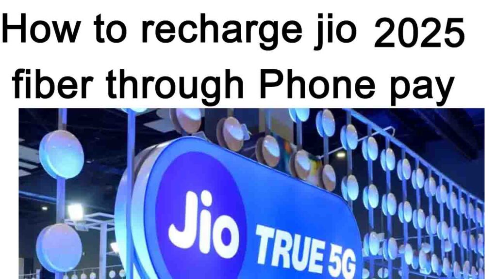 how to recharge jio fiber through Phone pay